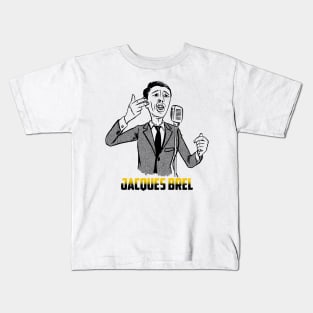 Jacques Brel Jacques Brel Jacques Brel Kids T-Shirt